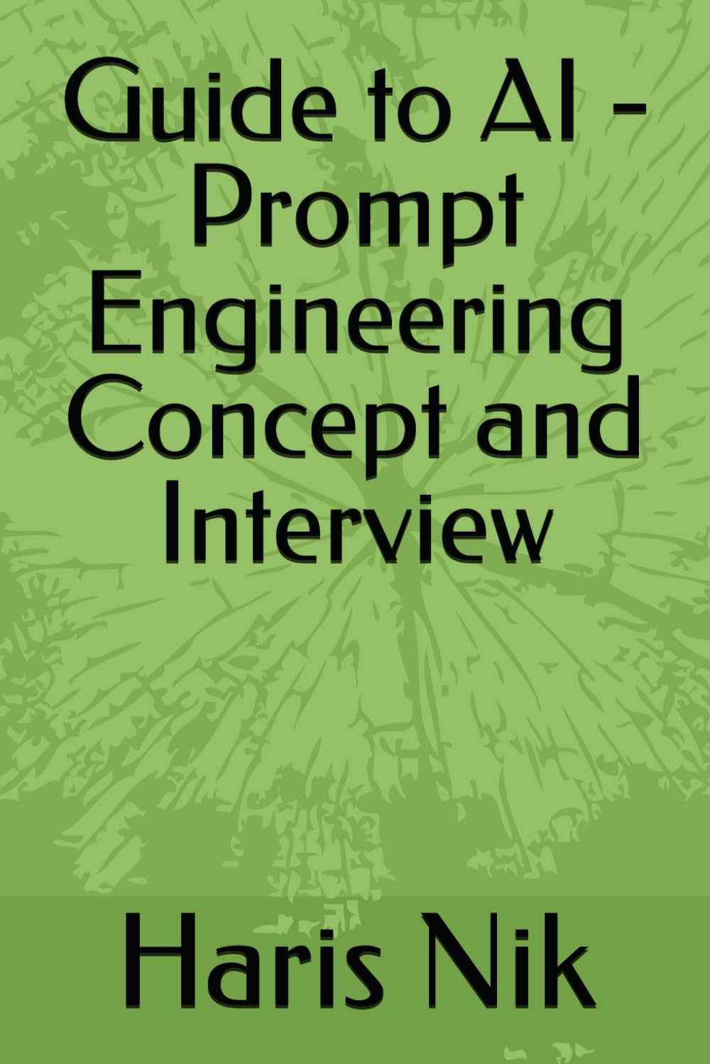 Guide to AI - Prompt Engineering Concept and Interview