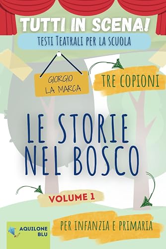 copione teatrale LE STORIE NEL BOSCO: volume 1: 7