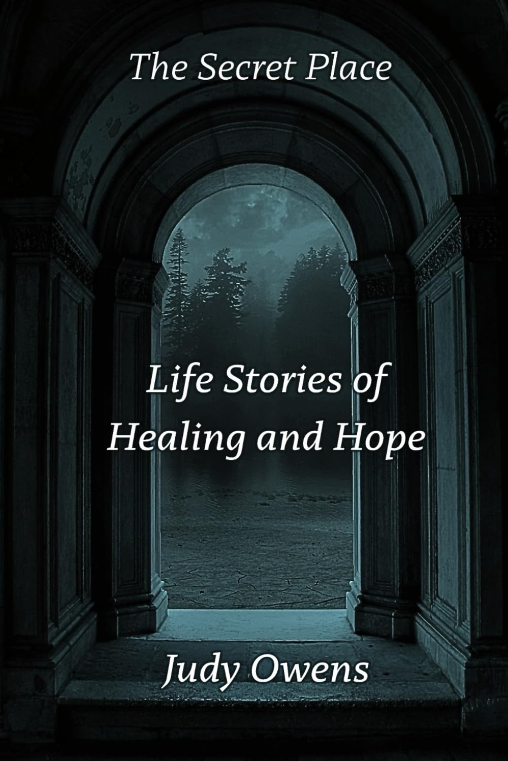 The Secret Place: Life Stories of Healing and Hope