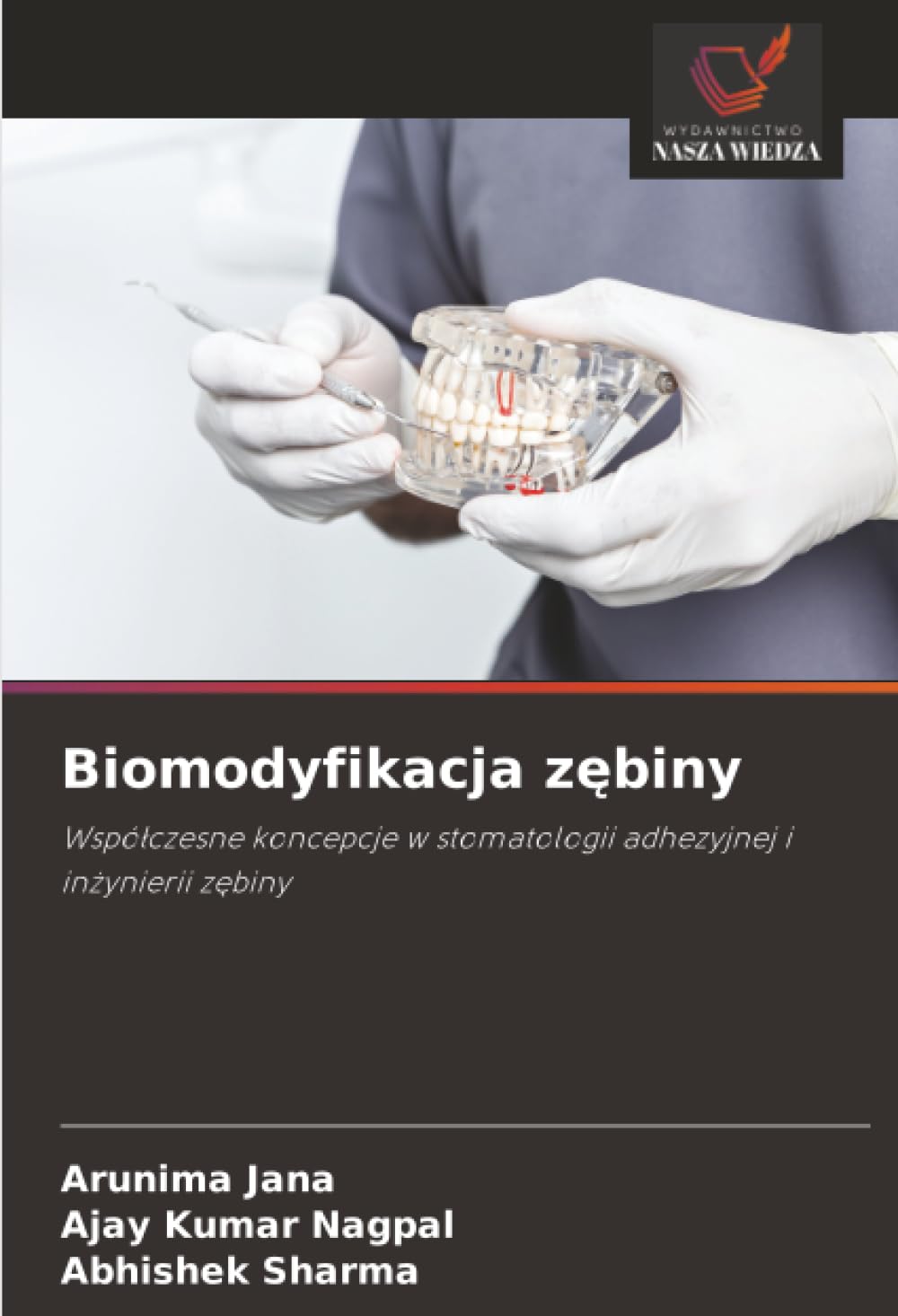 Biomodyfikacja z¿biny: Wspó¿czesne koncepcje w stomatologii adhezyjnej i in¿ynierii z¿biny