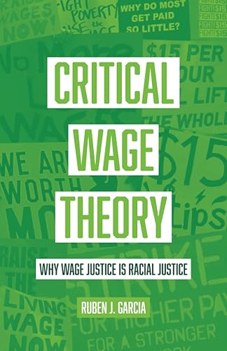 Critical Wage Theory: Why Wage Justice Is Racial Justice