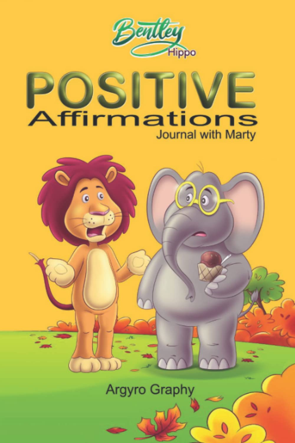 Bentley Hippo Positive Affirmations: Self-reflection, Gratitude, and Mindfulness Journal with Marty