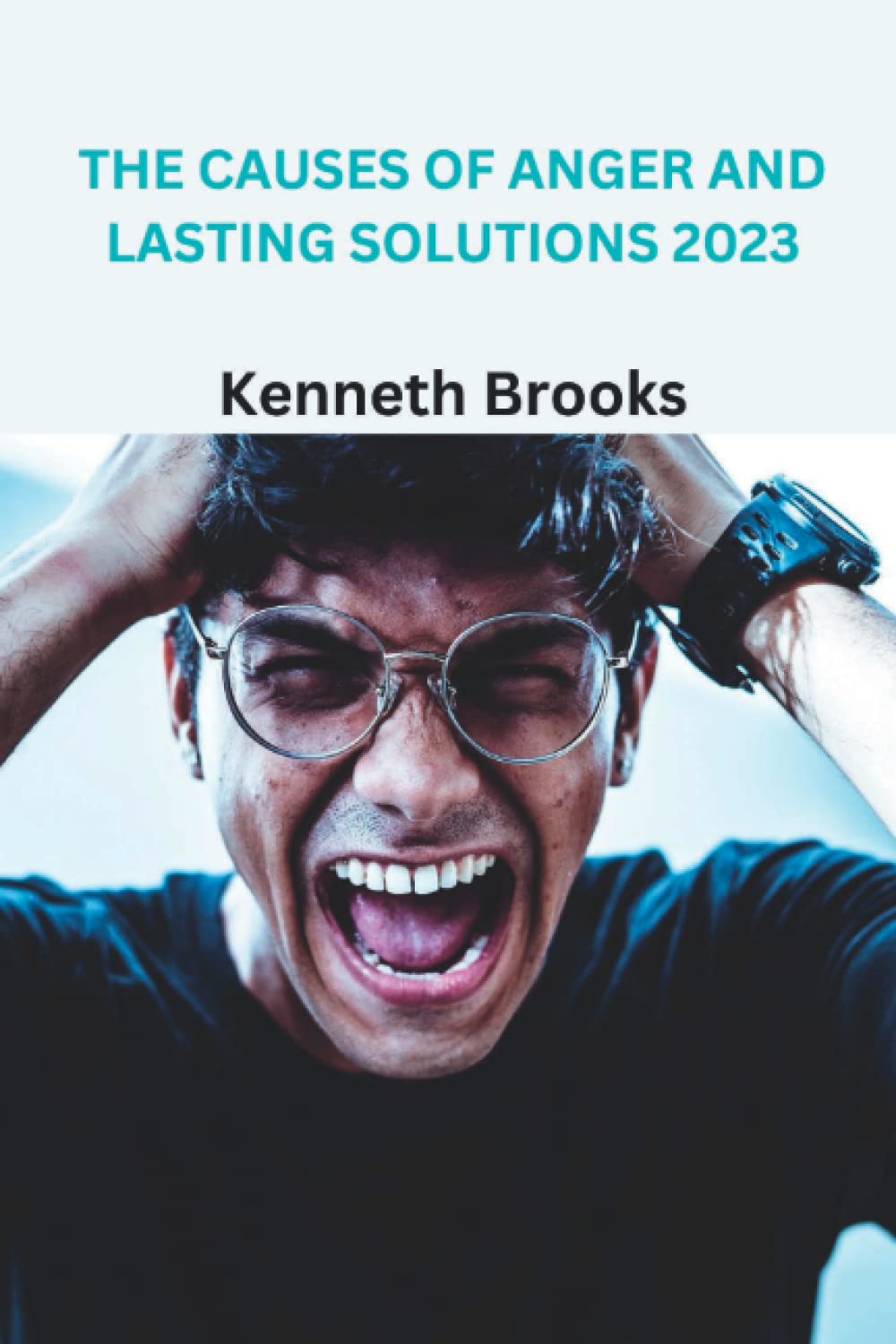 The causes of anger and lasting solutions 2023