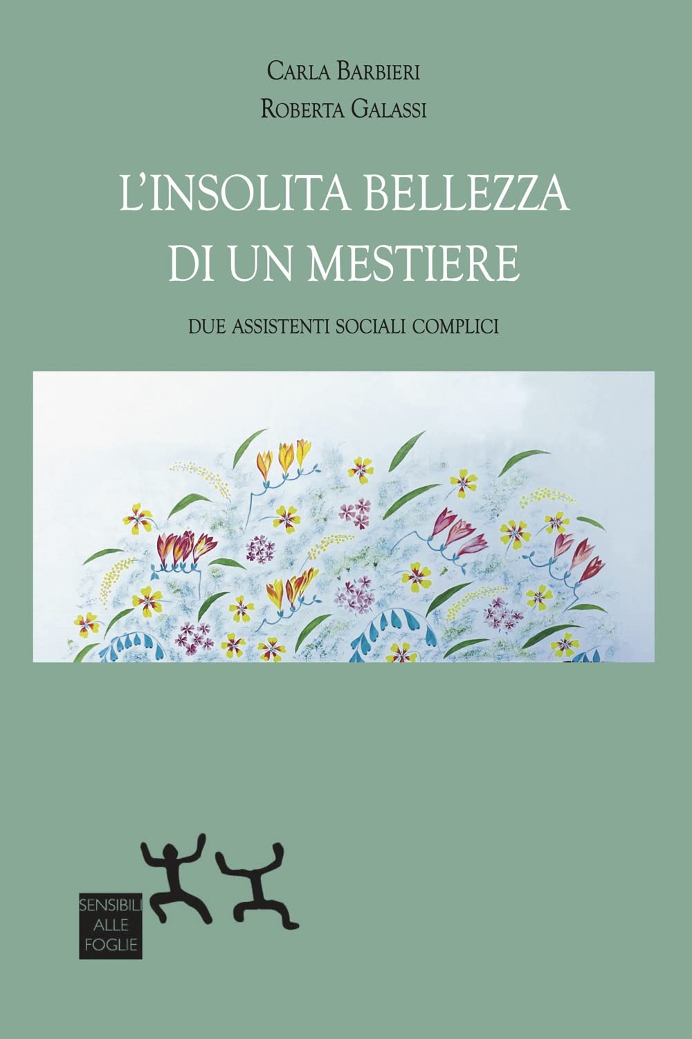 L'insolita Bellezza Di Un Mestiere. Due Assistenti Sociali Complici - 4