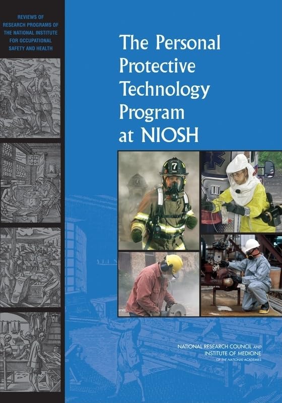 Buy The Personal Protective Technology Program at NIOSH: Reviews of Research Programs of the National Institute for Occupational Safety and Health — BookShops.in