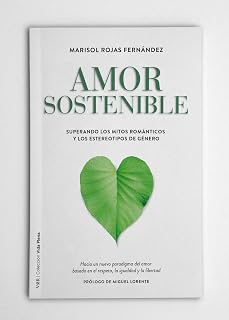 Amor sostenible: Superando los mitos románticos y los estereotipos de género (Vida Plena, Band 11)