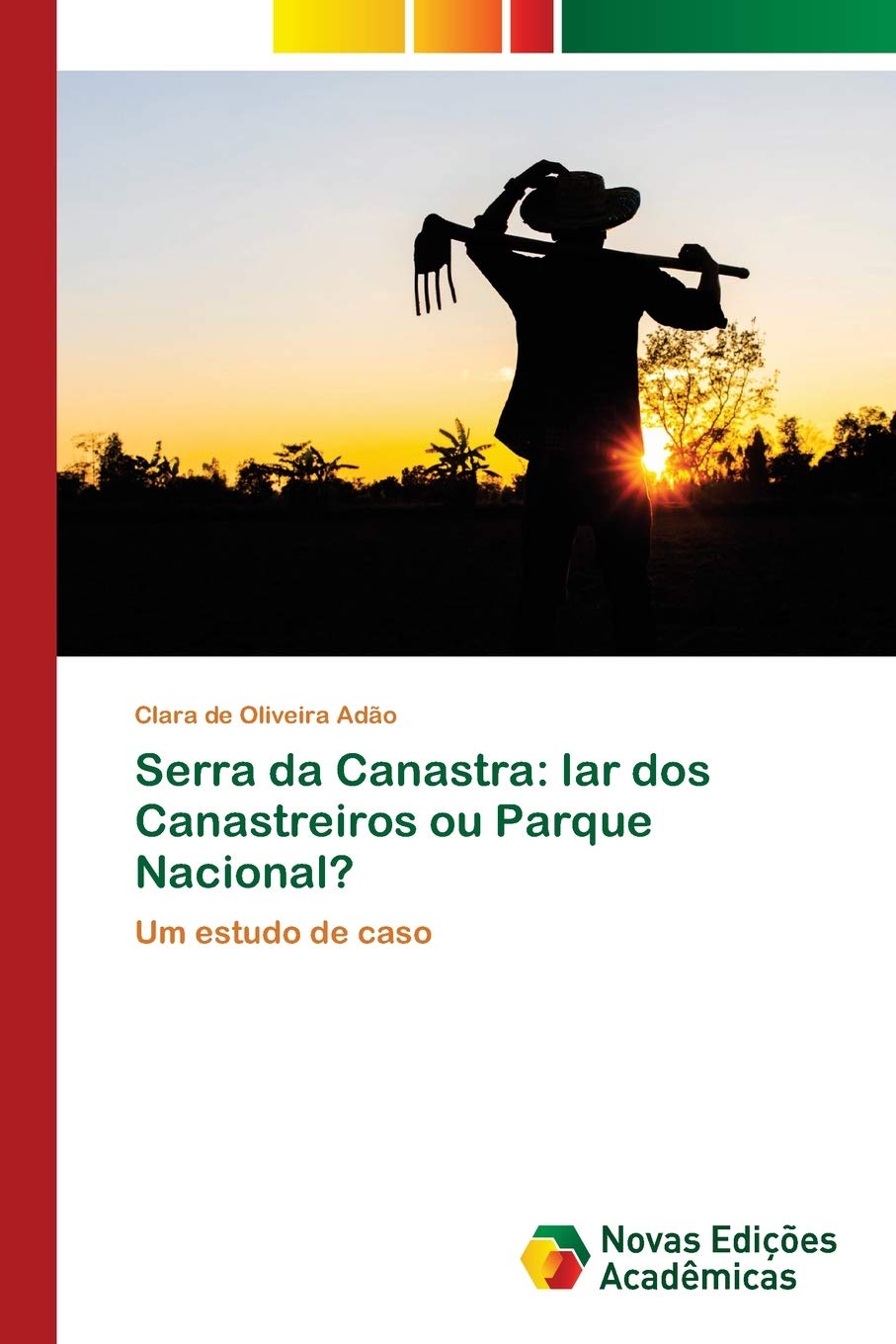 Serra da Canastra: lar dos Canastreiros ou Parque Nacional?: Um estudo de caso (Portuguese Edition)