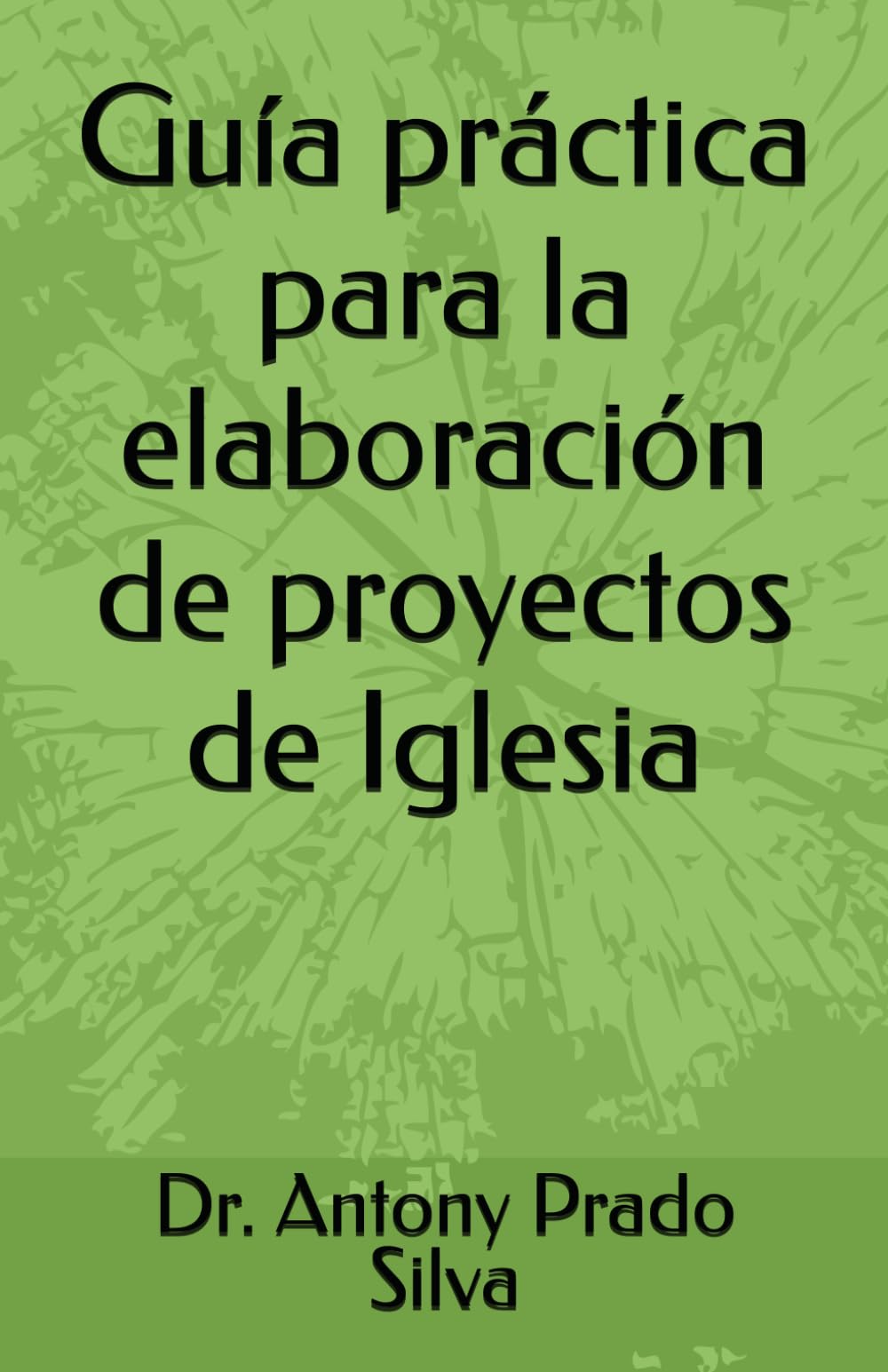 Guía práctica para la elaboración de proyectos de Iglesia