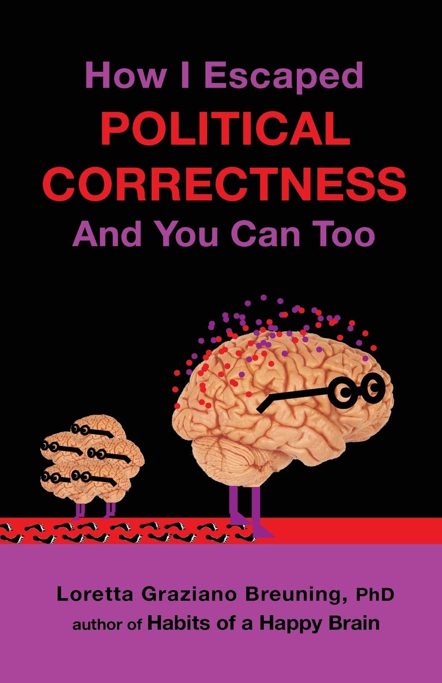 How I Escaped Political Correctness And You Can Too Paperback – January 19, 2018