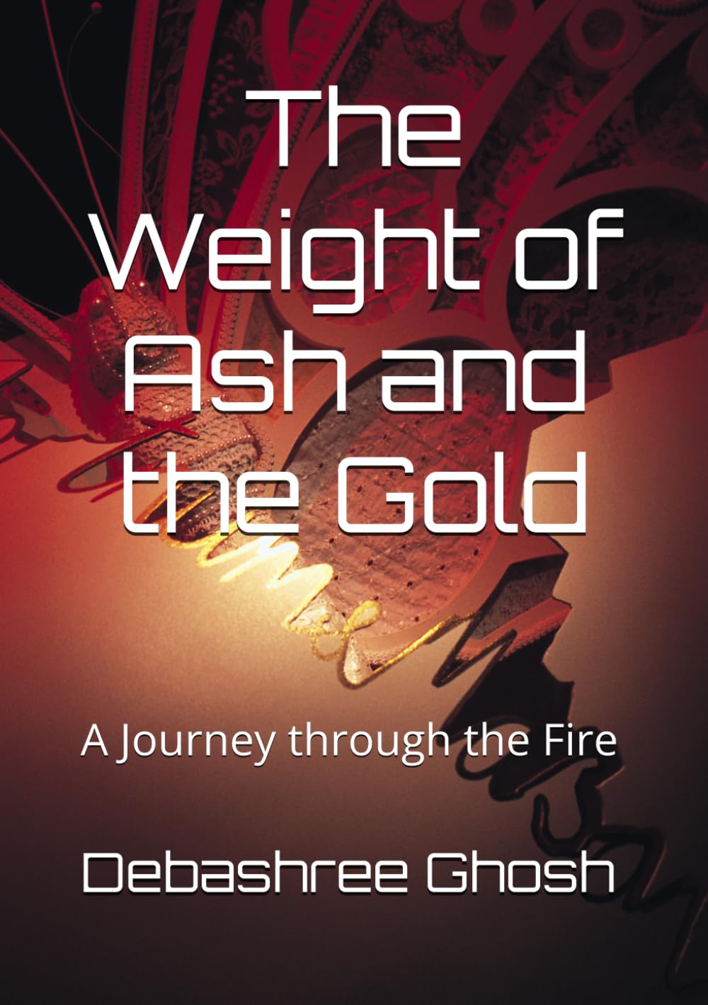 The Weight of Ash and the Gold: A Journey through the Fire