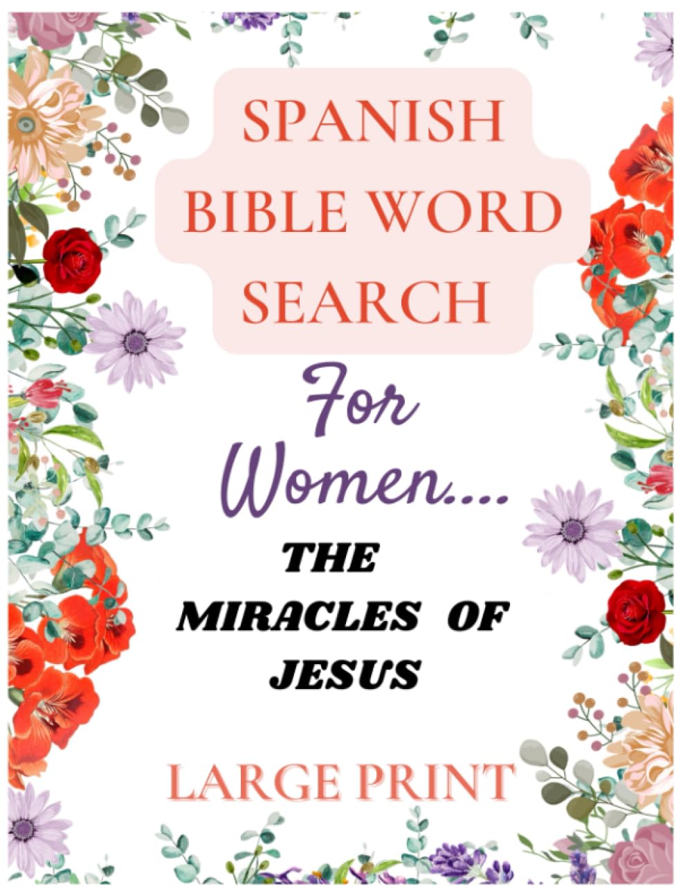 SPANISH BIBLE WORD SEARCH FOR WOMEN: Large Print: Also For Adults And Seniors, From The Bible, Spanish Edition, Faith, Hope, Salvation, Entertainment,
