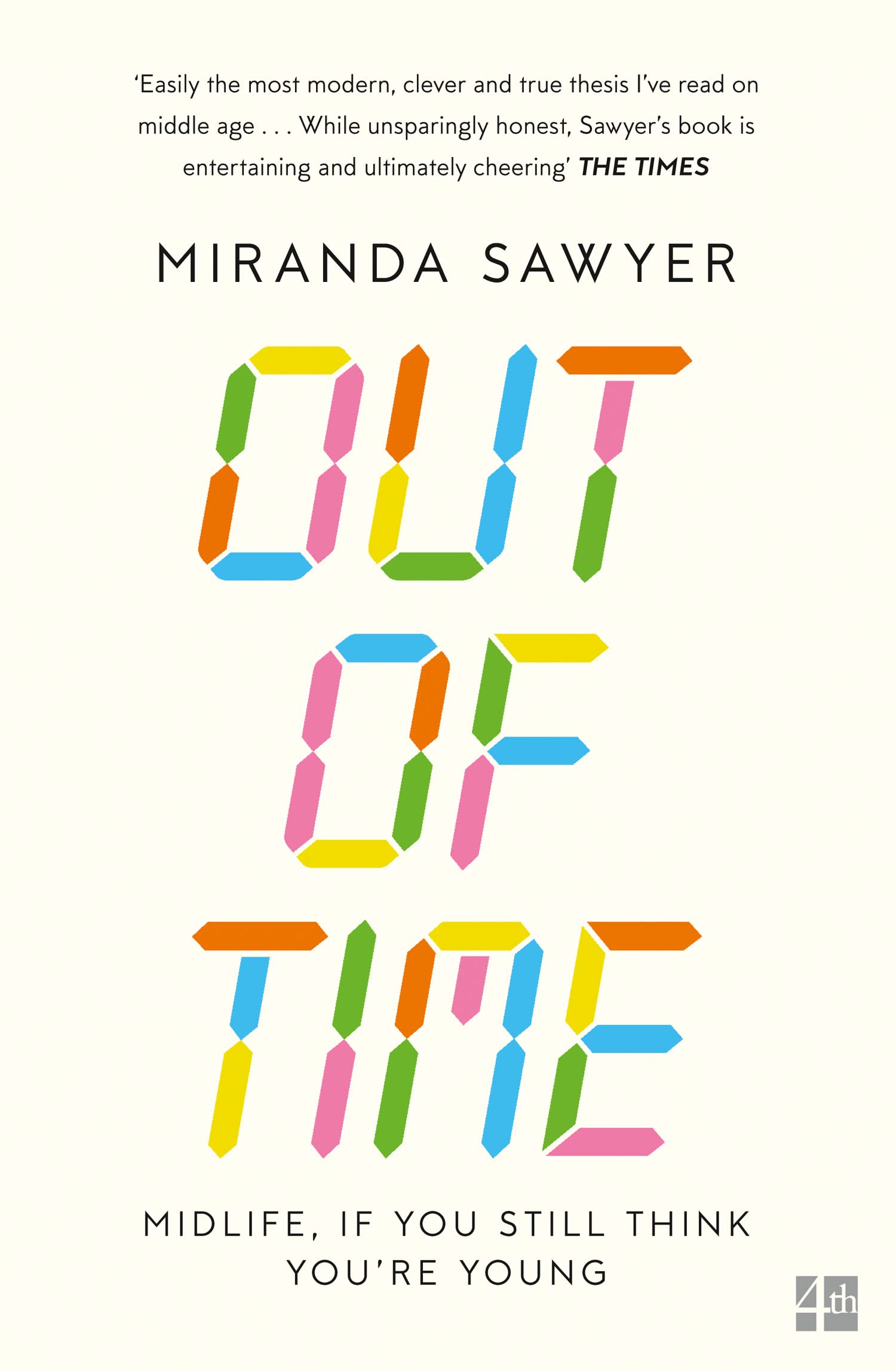 Out of Time: A Thoughtful Non-Fiction Account of Surviving the Midlife Crisis with Humour
