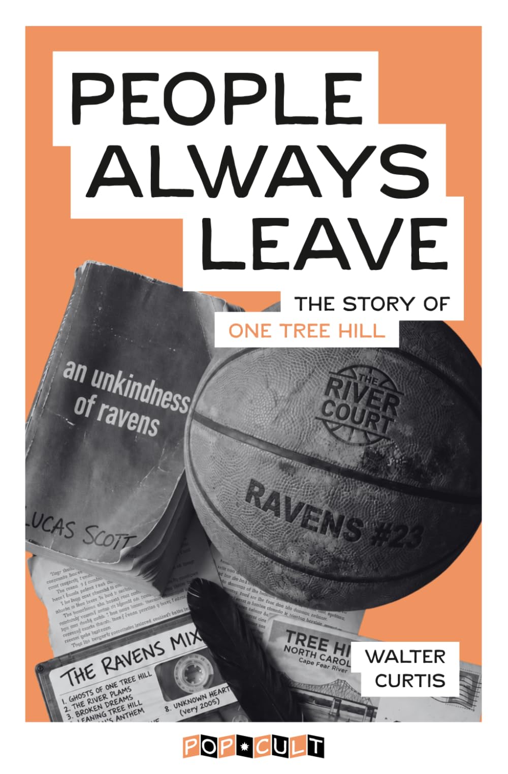 People Always Leave: The story of One Tree Hill