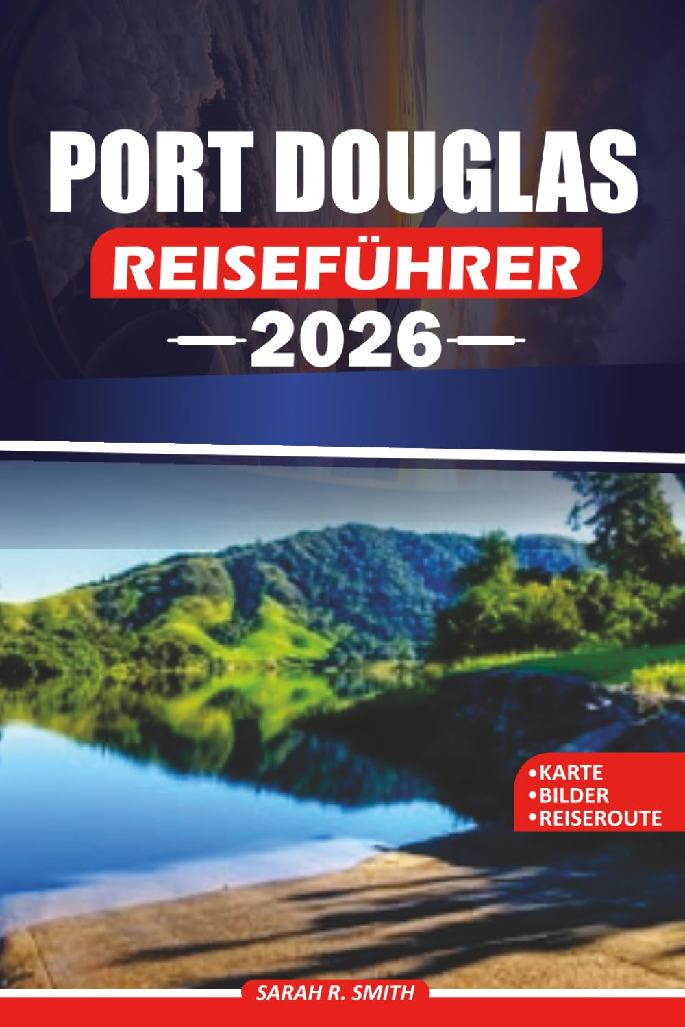 PORT DOUGLAS REISEFÜHRER 2026: Entdecken Sie das Great Barrier Reef und den Daintree-Regenwald mit malerischen Reiserouten, lokalen Restaurants, ... und wichtigen Tipps zur Reiseplanung.