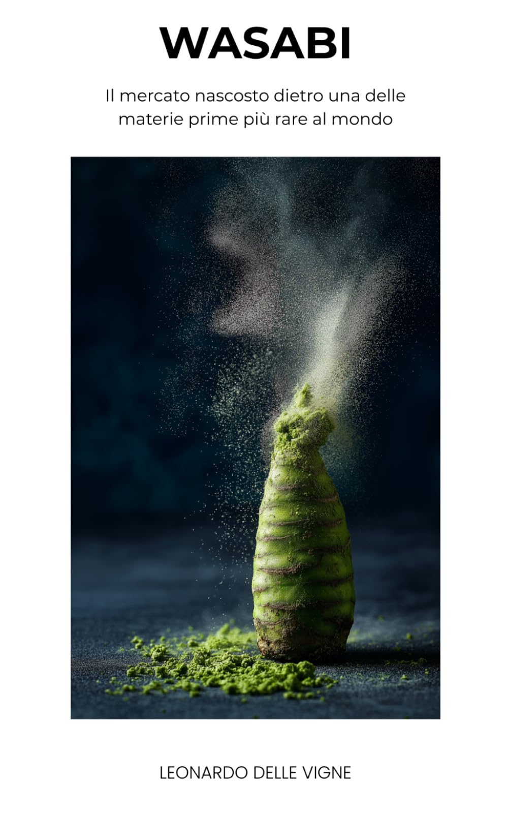Wasabi: Il mercato nascosto dietro una delle materie prime più rare al mondo (Luxury Food Files)