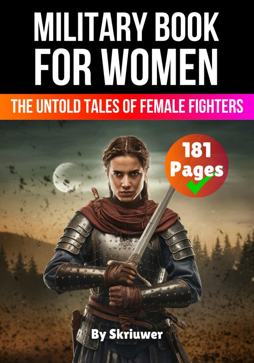 Military Book for Women: The Untold Tales of Female Fighters (The History Series)