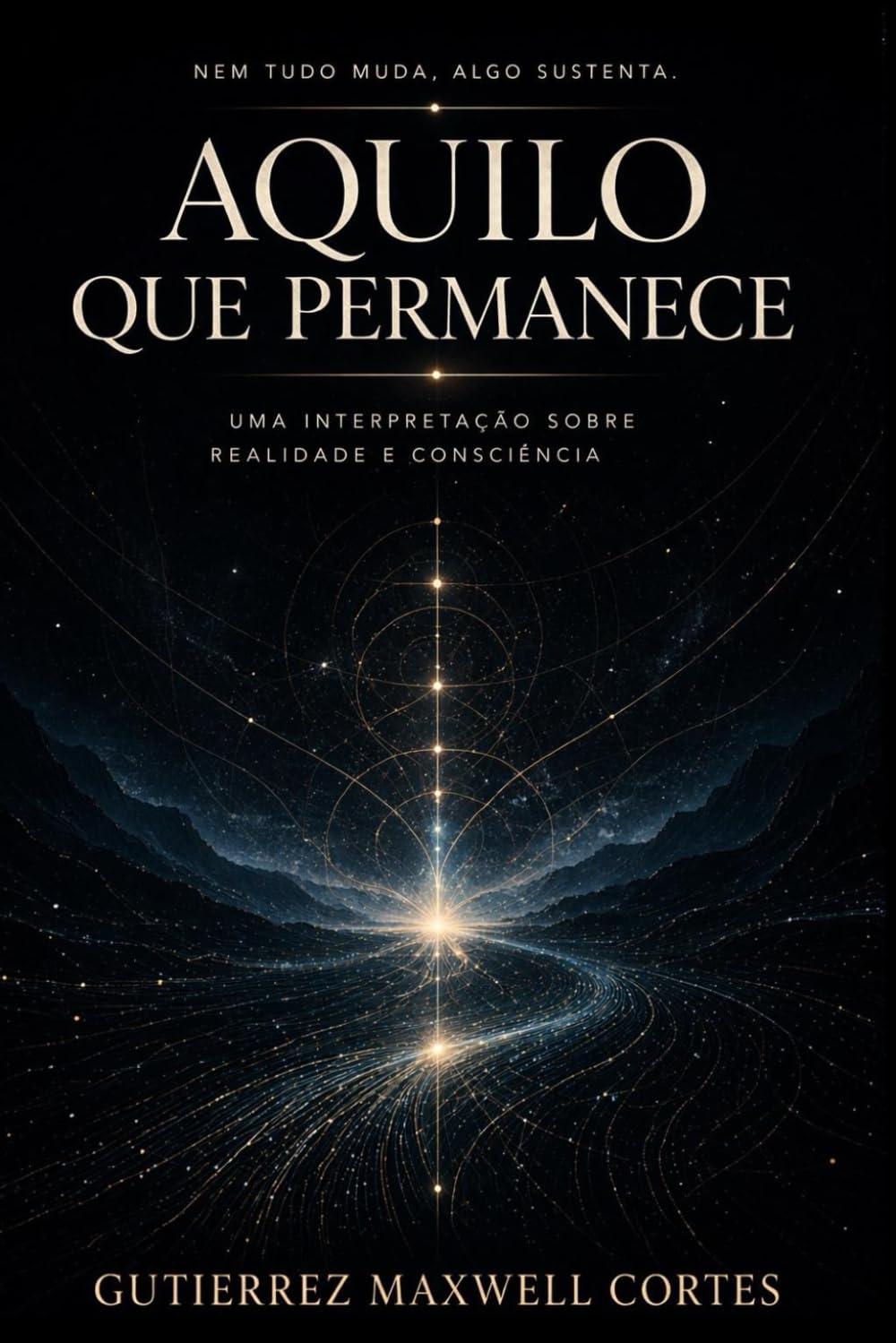 Aquilo Que Permanece: Uma Interpretação Sobre Realidade e Consciência