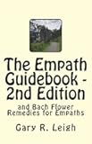 The Empath Guidebook and Bach Flower Remedies for Empaths: A guide written for empaths, by an empath, for the new and advanced Empath.