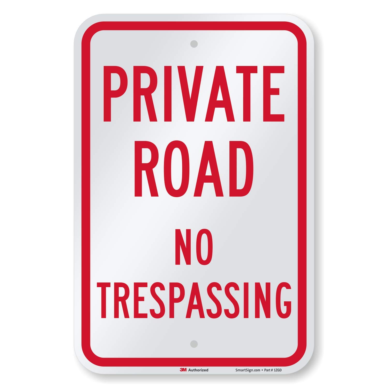 SmartSign 18 x 12 inch “Private Road - No Trespassing” Metal Sign, 63 mil Aluminum, 3M Laminated Engineer Grade Reflective Material, Red and White
