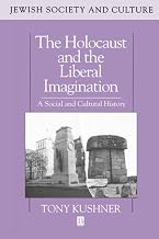 The Holocaust and the Liberal Imagination: A Social and Cultural History (Jewish Society and Culture)