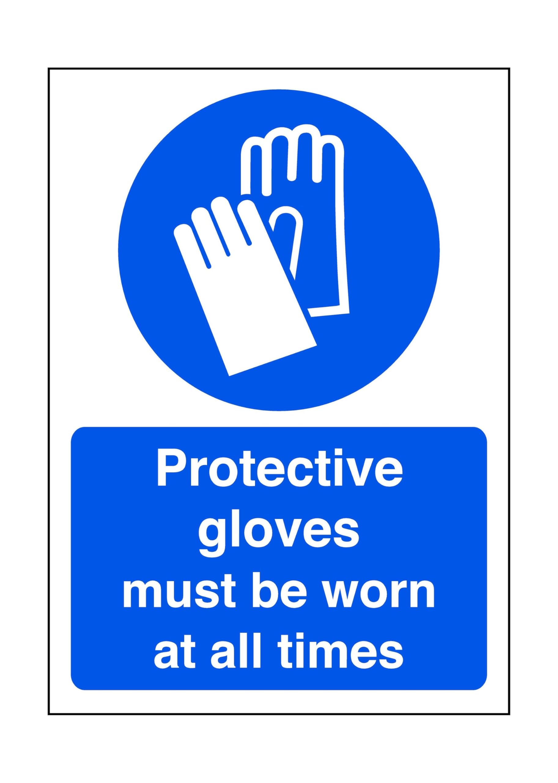 Safety First Display Ltd Blue/White Protective Gloves Must Be Worn At All Times - Safety Sign - High Tack Self-Adhesive Sticker (300Mm X 200Mm) Viewing Distance Within 7M.