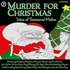 Murder for Christmas Audiolibro Por Thomas Godfrey, John Collier, Sir Arthur Conan Doyle, Agatha Christie, Marjorie Bowen, Margery Allingham arte de portada