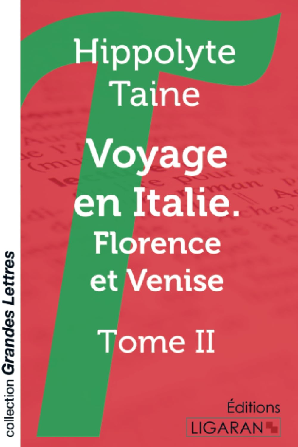 Voyage en Italie. Florence et Venise (grands caractères): Tome II
