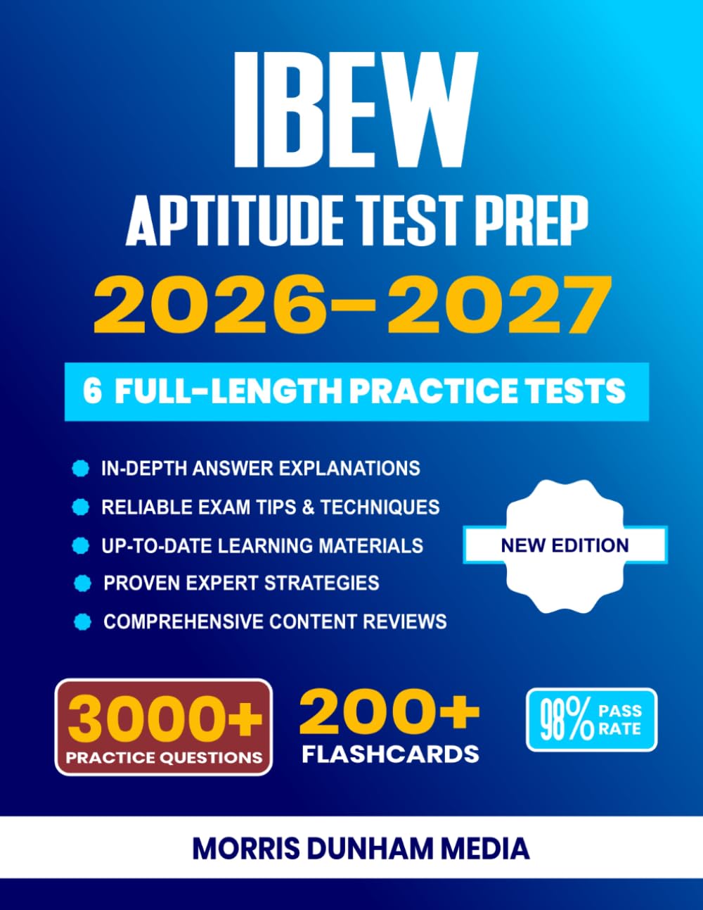 IBEW Aptitude Test Prep 2026-2027: Comprehensive Review Prep with Proven Test-Taking Strategies, 6 Full-Length Practice Tests, Detailed Answer Explanations, and 200+ Flashcards