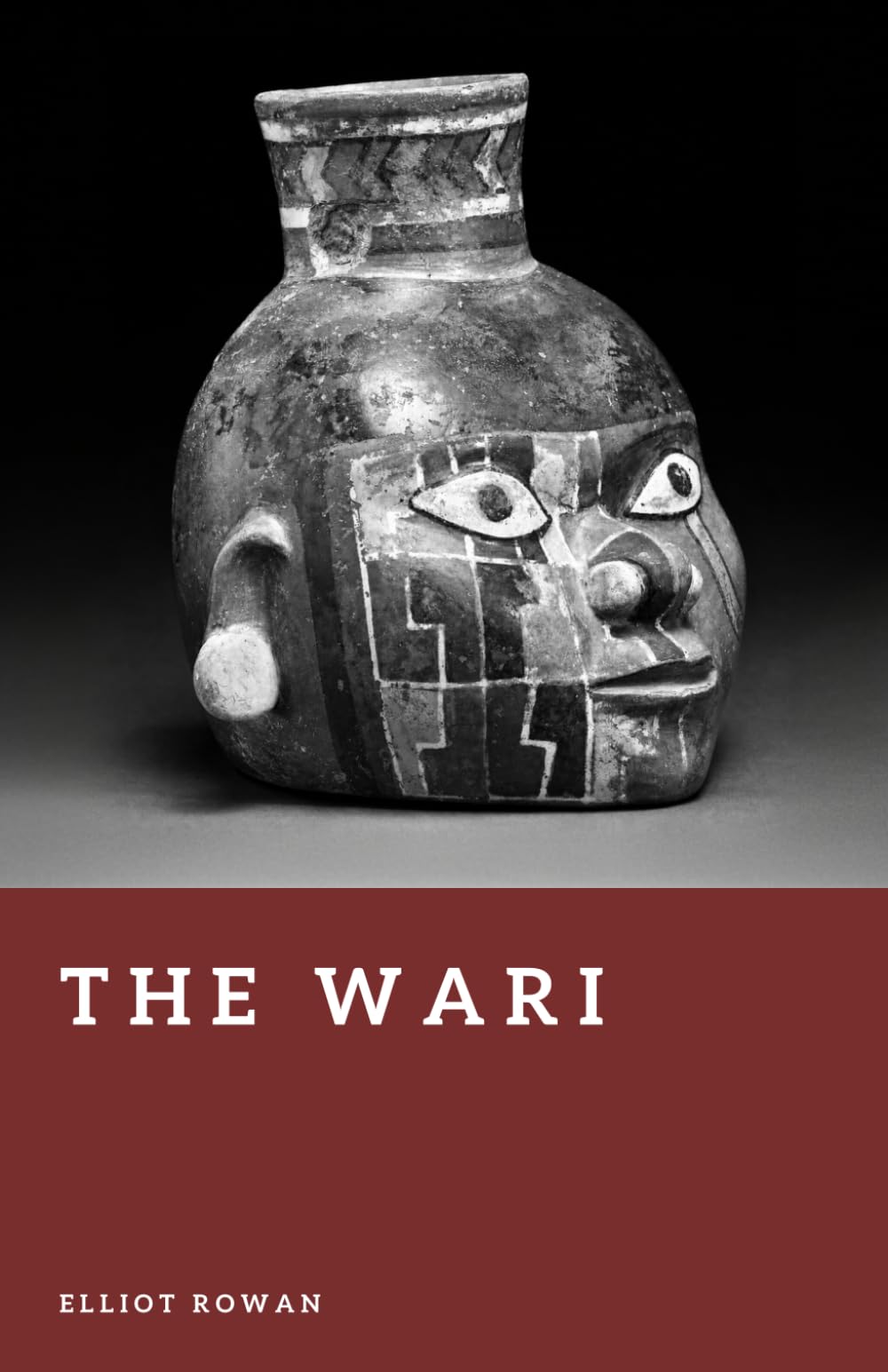 The Wari: Empire of the Ancient Andes (Forgotten Civilizations)