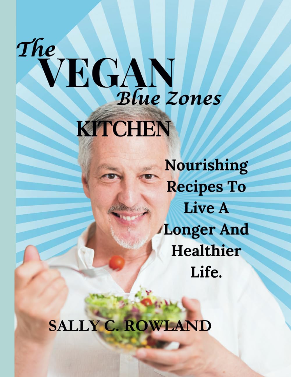 The Vegan Blue Zone Kitchen:: Nourishing Recipes To Live A Longer And Healthier Life,