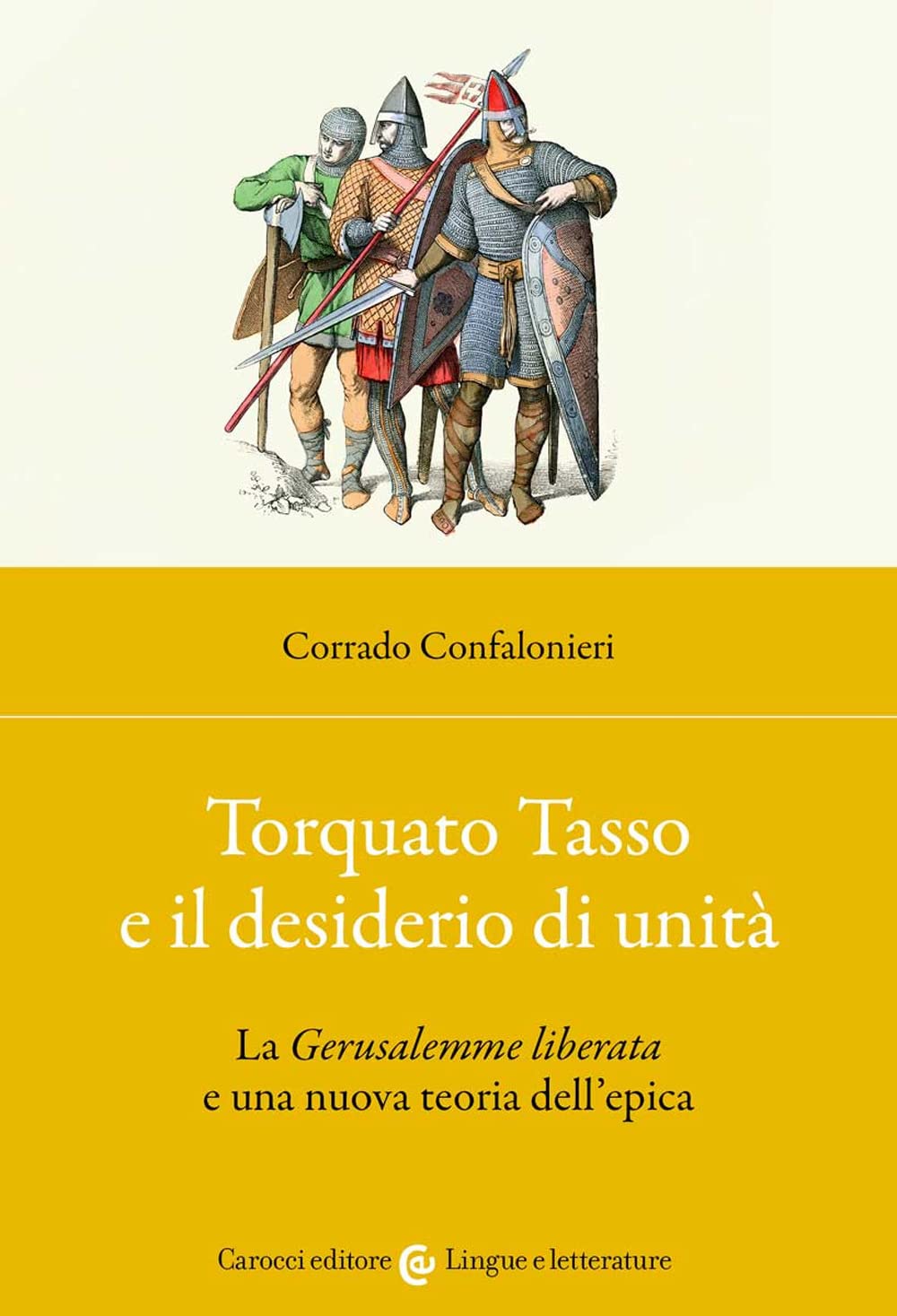 Torquato Tasso E Il Desiderio Di Unità. La «Gerusalemme Liberata» E Una Nuova Teoria Dell'epica - 4