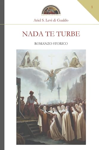 Nada te turbe: In una Francia sconvolta dal terrore le dame del carmelo di Compiègne sono ghigliottinate a Parigi nel 1794
