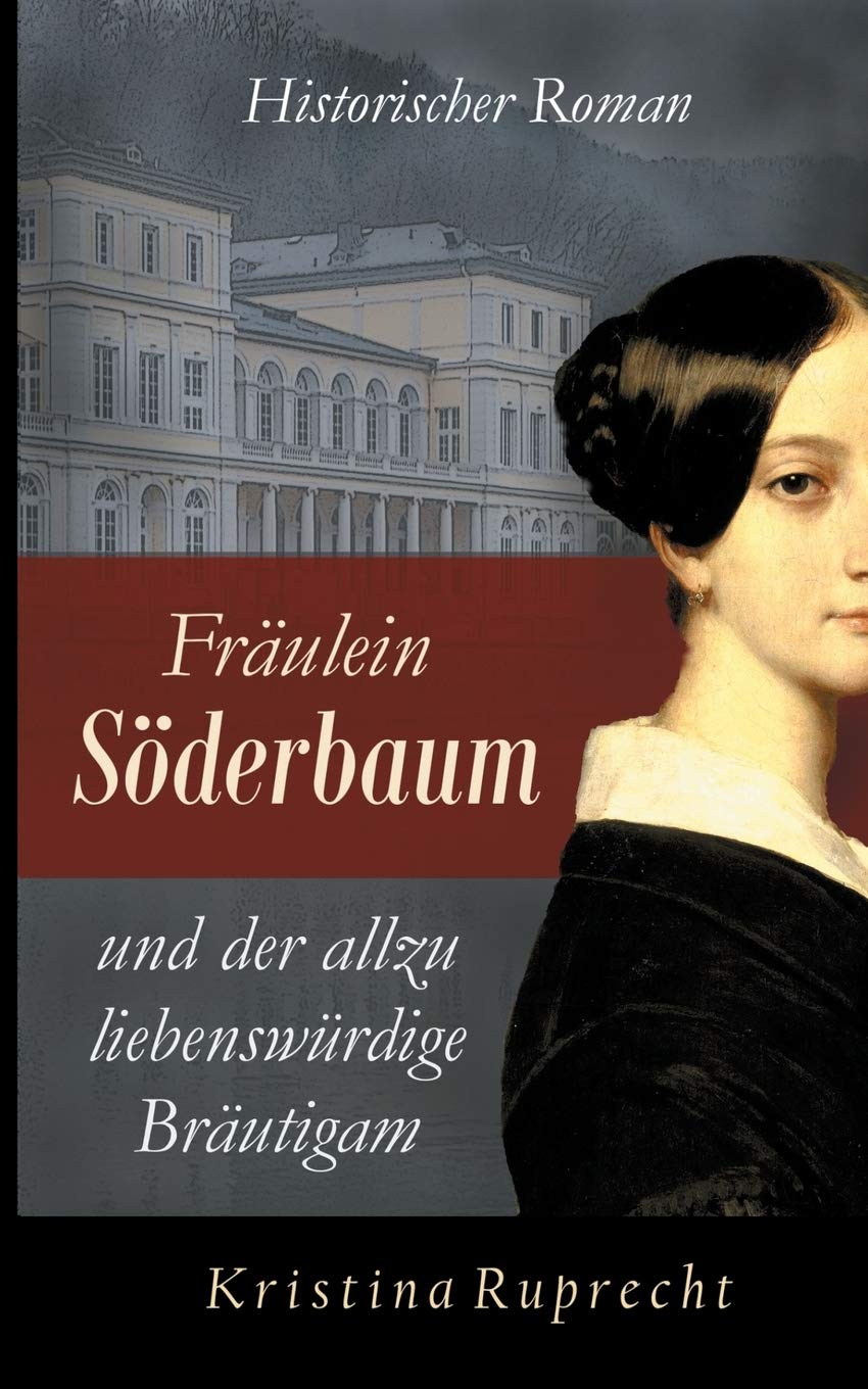 Fräulein Söderbaum und der allzu liebenswürdige Bräutigam: Historischer Roman