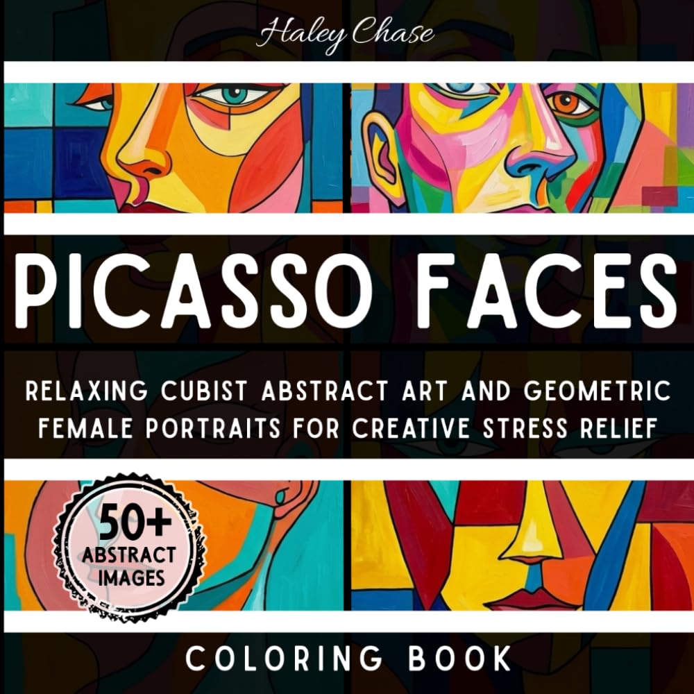 Picasso Faces Coloring Book: Relaxing Cubist ABSTRACT Art and Geometric Female Portraits for Creative Stress Relief