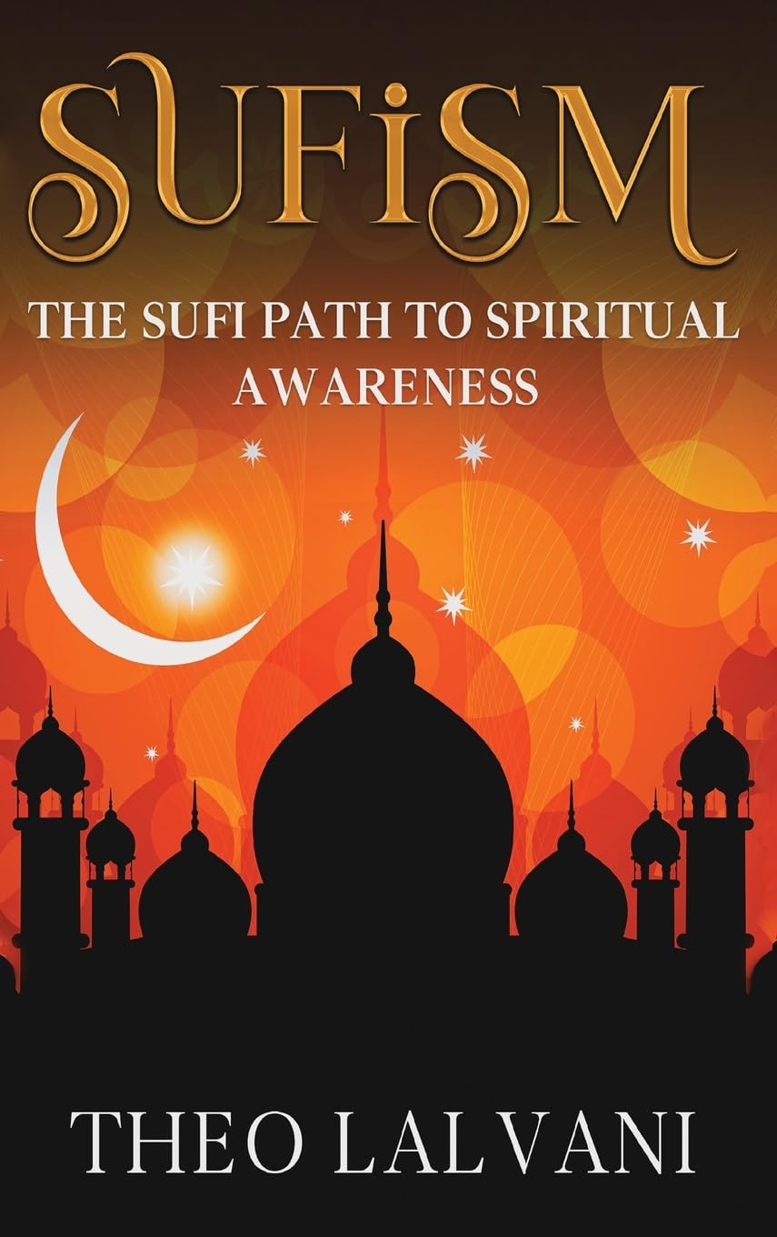 Sufism: The Sufi Path to Spiritual Awareness