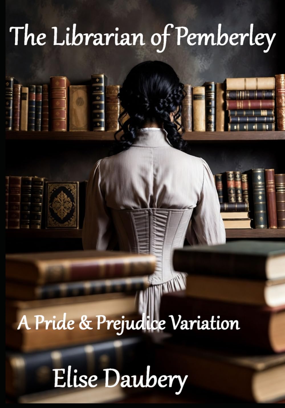 The Librarian of Pemberley: A Pride & Prejudice Variation