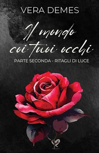 Il mondo coi tuoi occhi - PARTE 2 Ritagli di luce