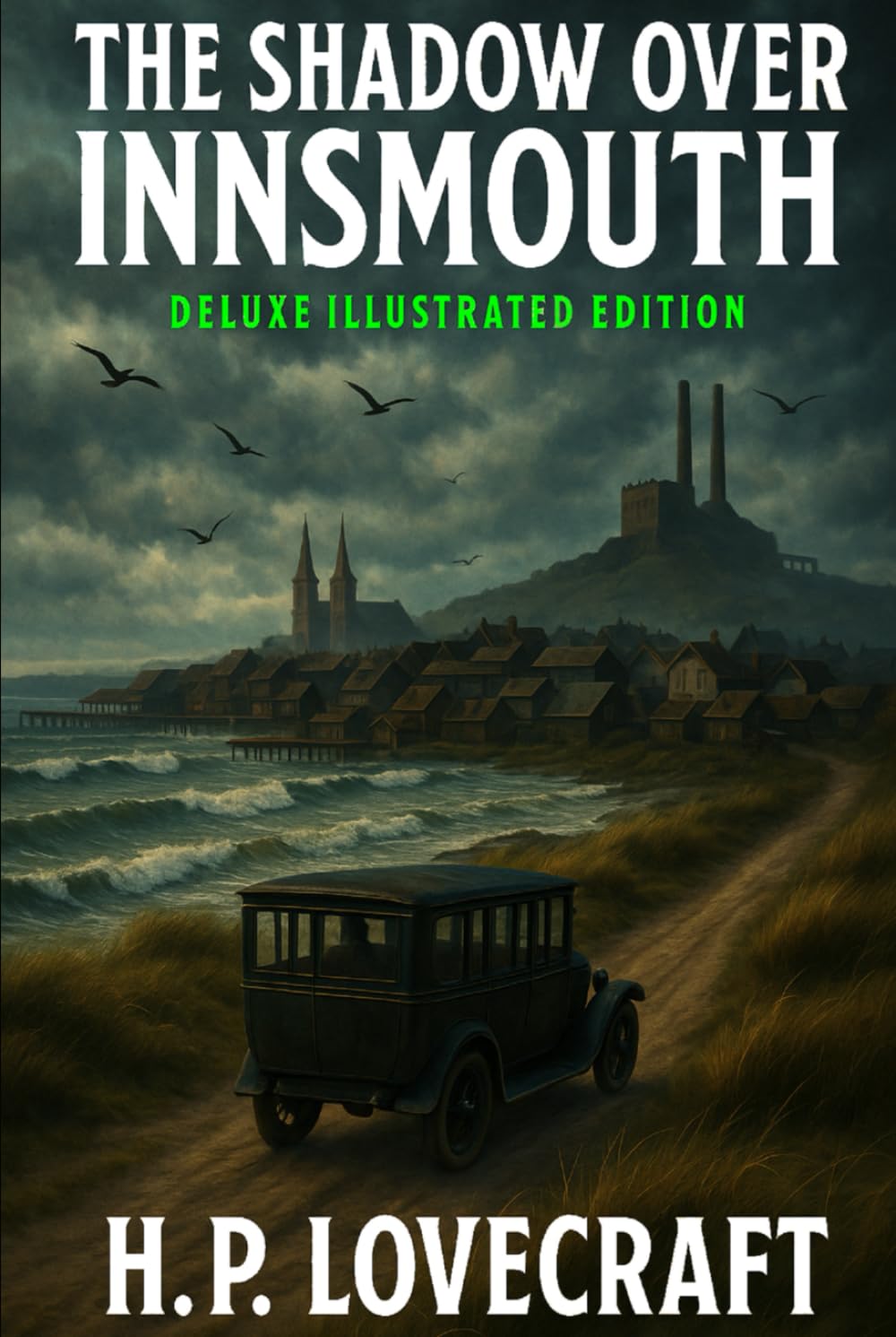 The Shadow Over Innsmouth: Deluxe illustrated edition with detailed introduction and analysis