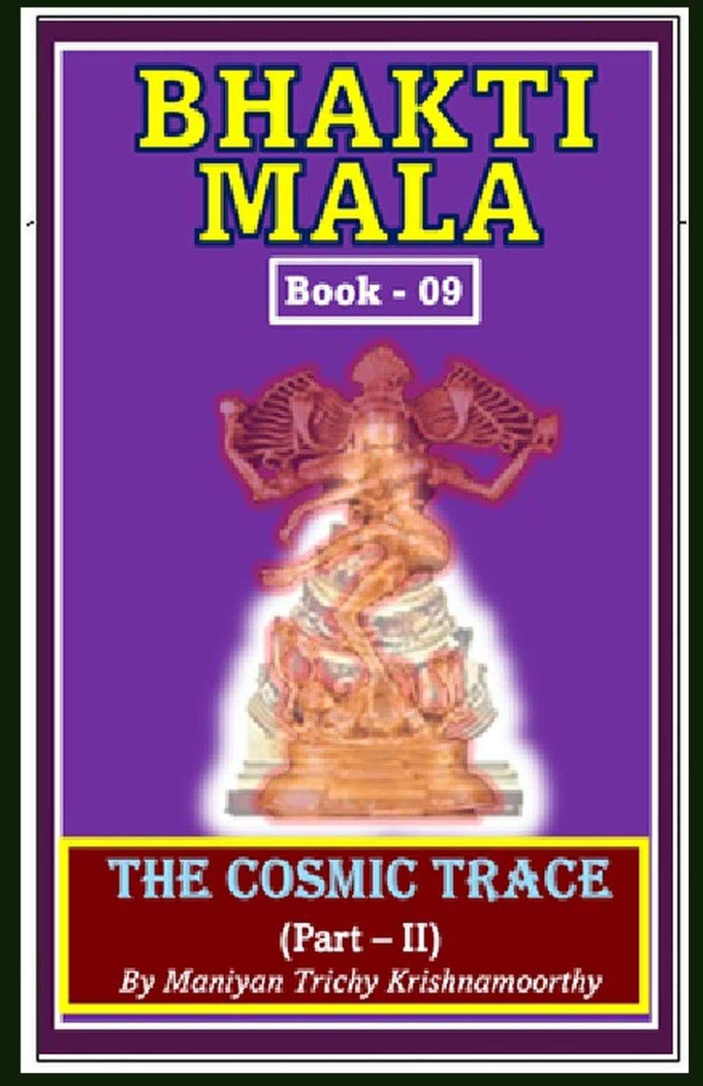 BHAKTI MALA: THE COSMIC TRACE - PART - II: 9