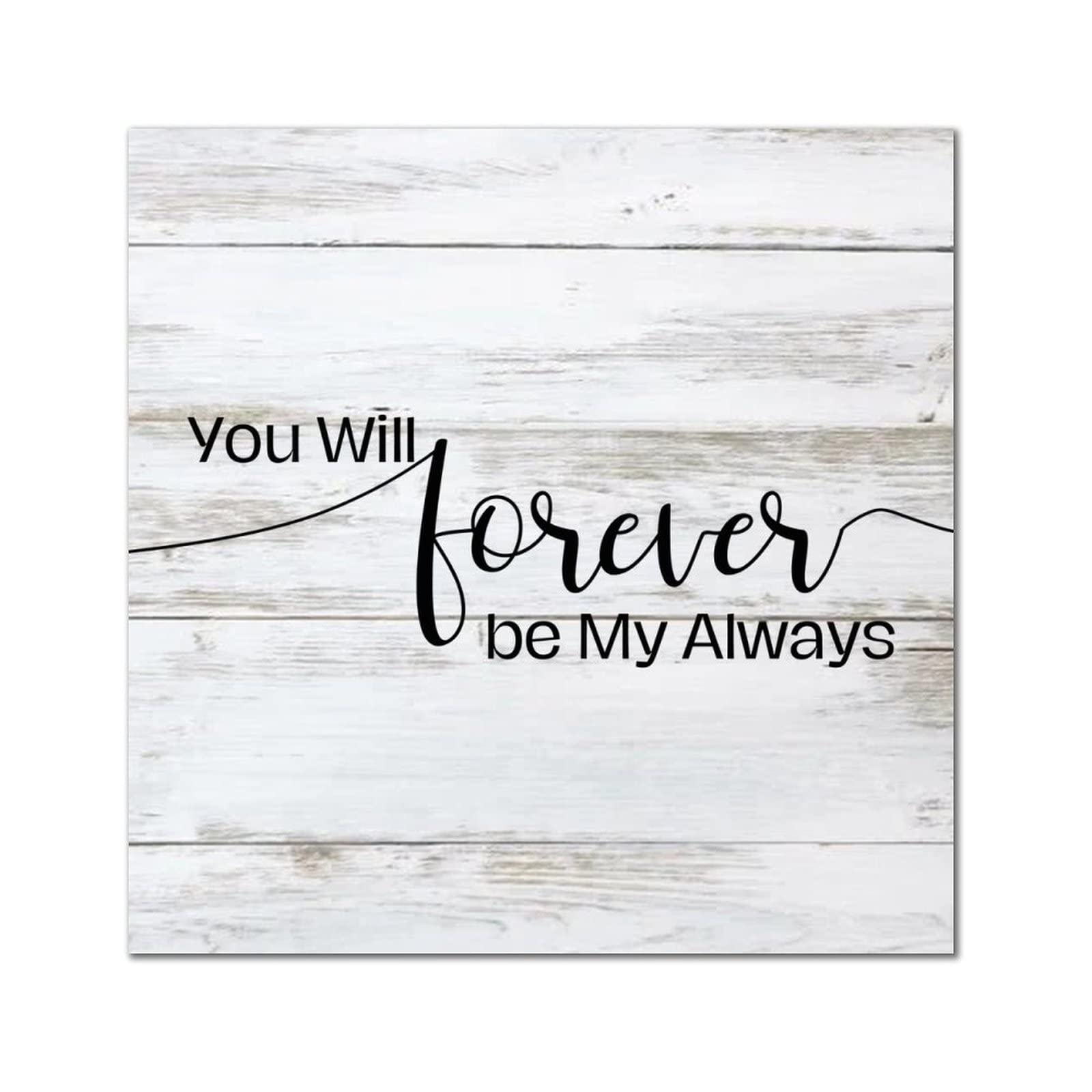 Plaque bois You Will Forever Be My Always déco rétro romantique