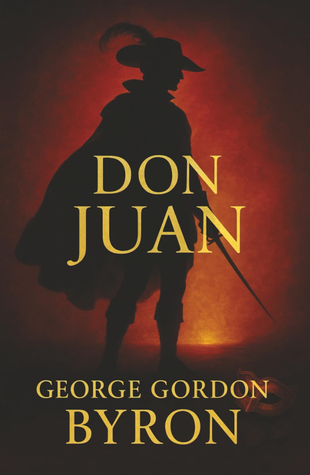 Don Juan: A Legendary Seducer, a World Without Limits, and the Cost of Desire