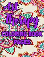 Art Therapy Coloring Book Pages: Amazing Patterns An Adult Coloring Book with Fun, Easy, and Relaxing Coloring Pages 1676876596 Book Cover