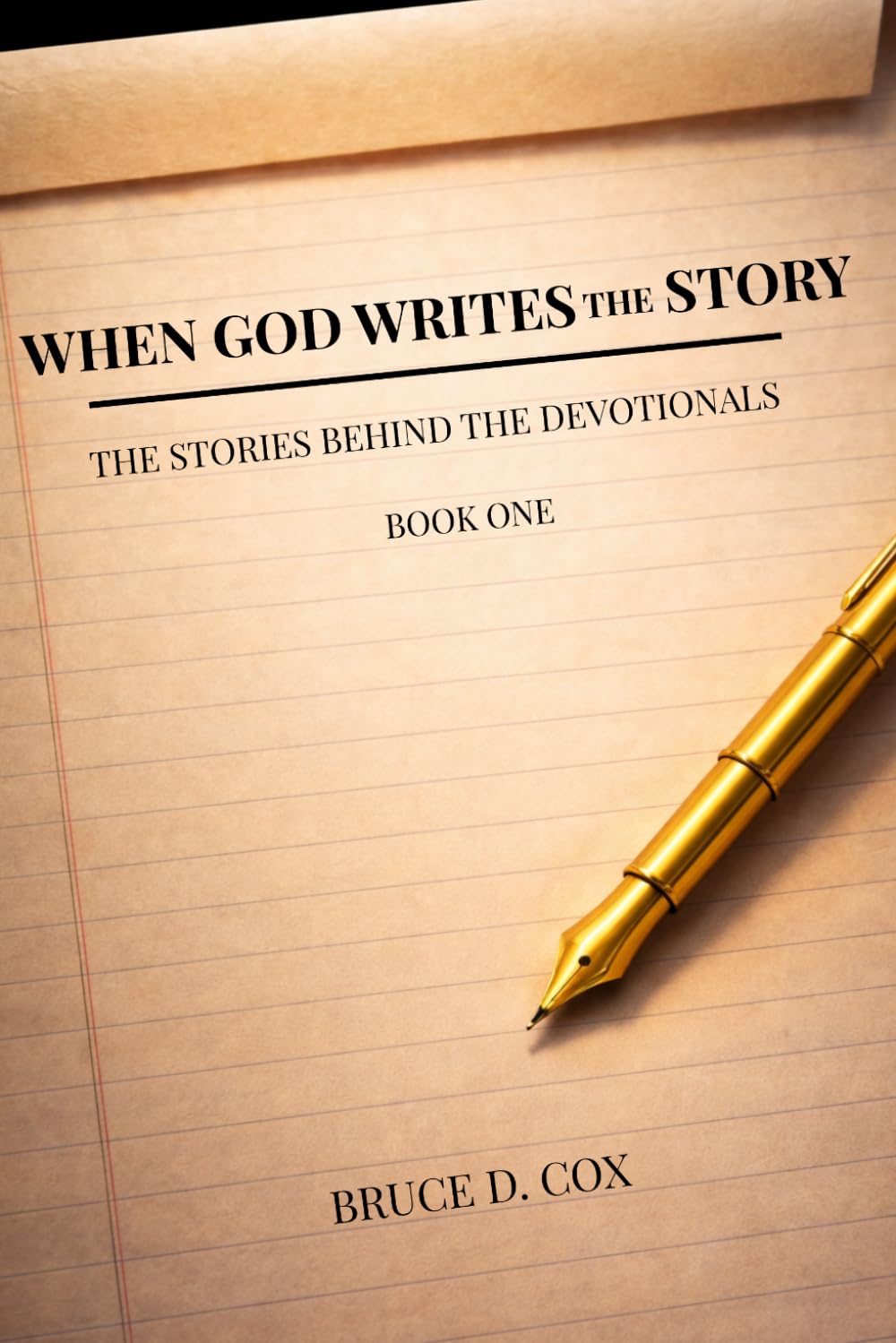 When God Writes The Story: THE STORIES BEHIND THE DEVOTIONALS (When Life Pauses)