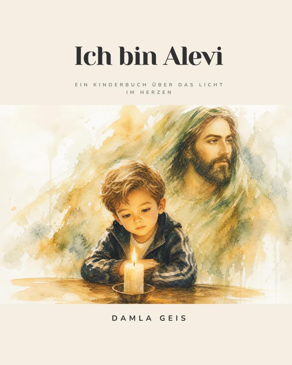 Ich bin Alevi: Ein Kinderbuch über das Licht im Herzen