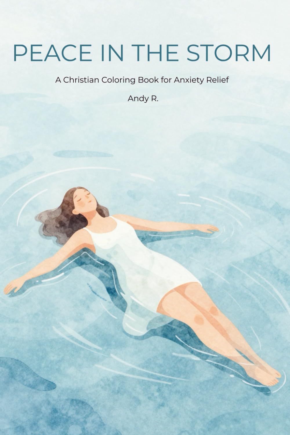 Peace in the Storm: A Christian Coloring Book for Anxiety Relief