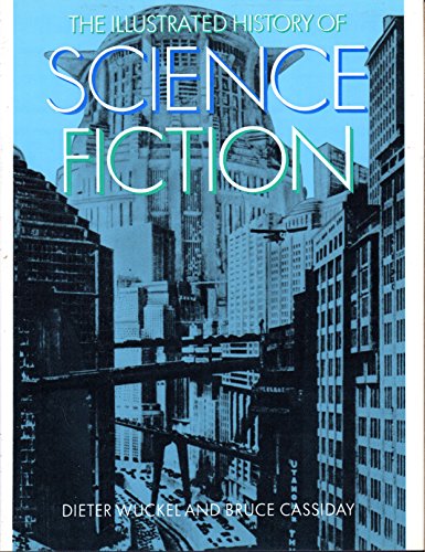 The Illustrated History of Science Fiction (Ung... 0804429847 Book Cover