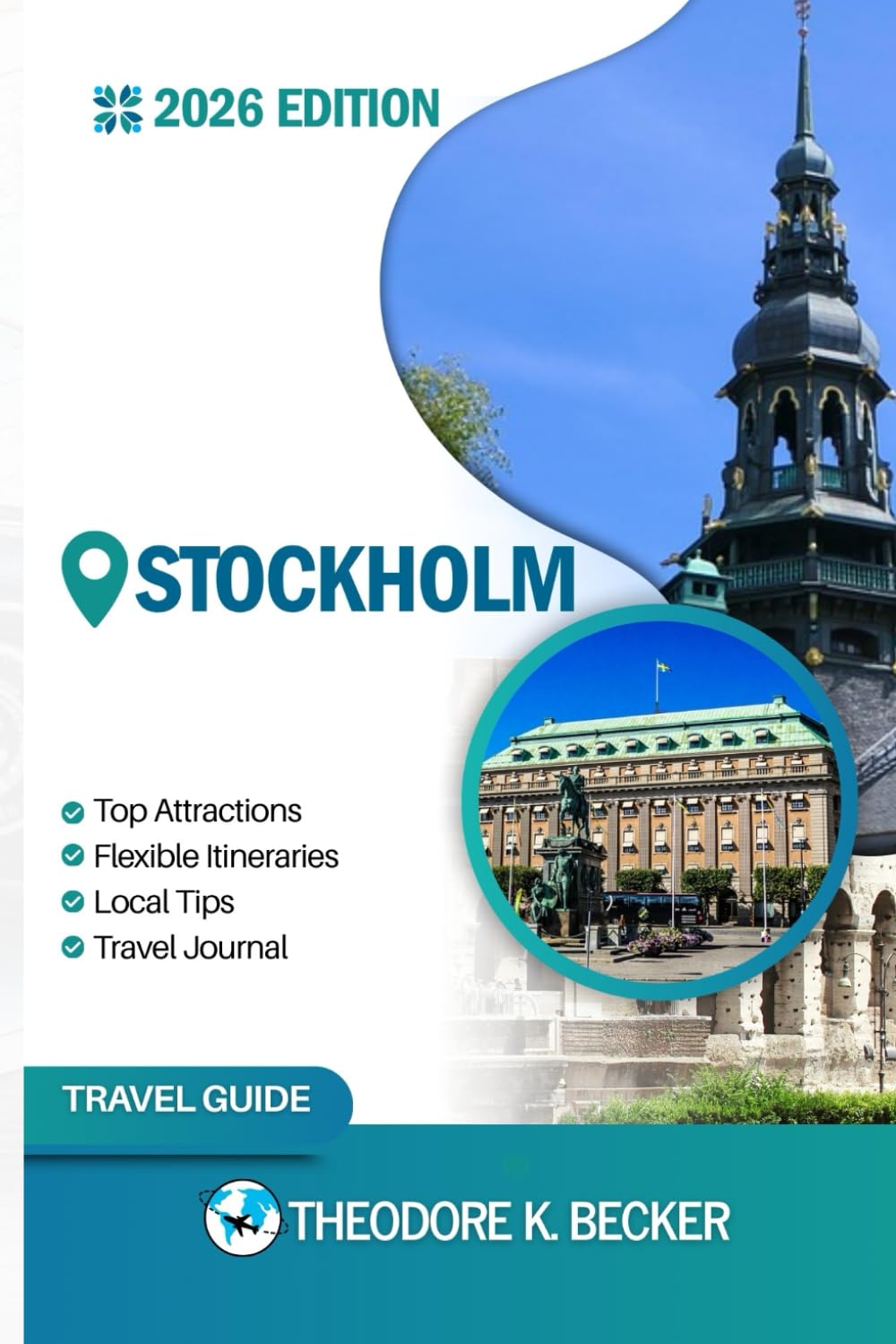 STOCKHOLM TRAVEL GUIDE: Discover Top Attractions, Outdoor Activities, Hidden Gems, and Day Trips For Adventurous Traveler