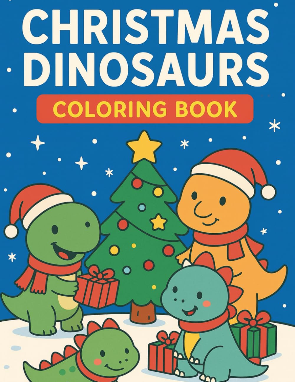Christmas Dinosaurs Coloring Book: Fun Christmas dinosaur coloring pages for kids ages 3–8 (Christmas Coloring Collection)