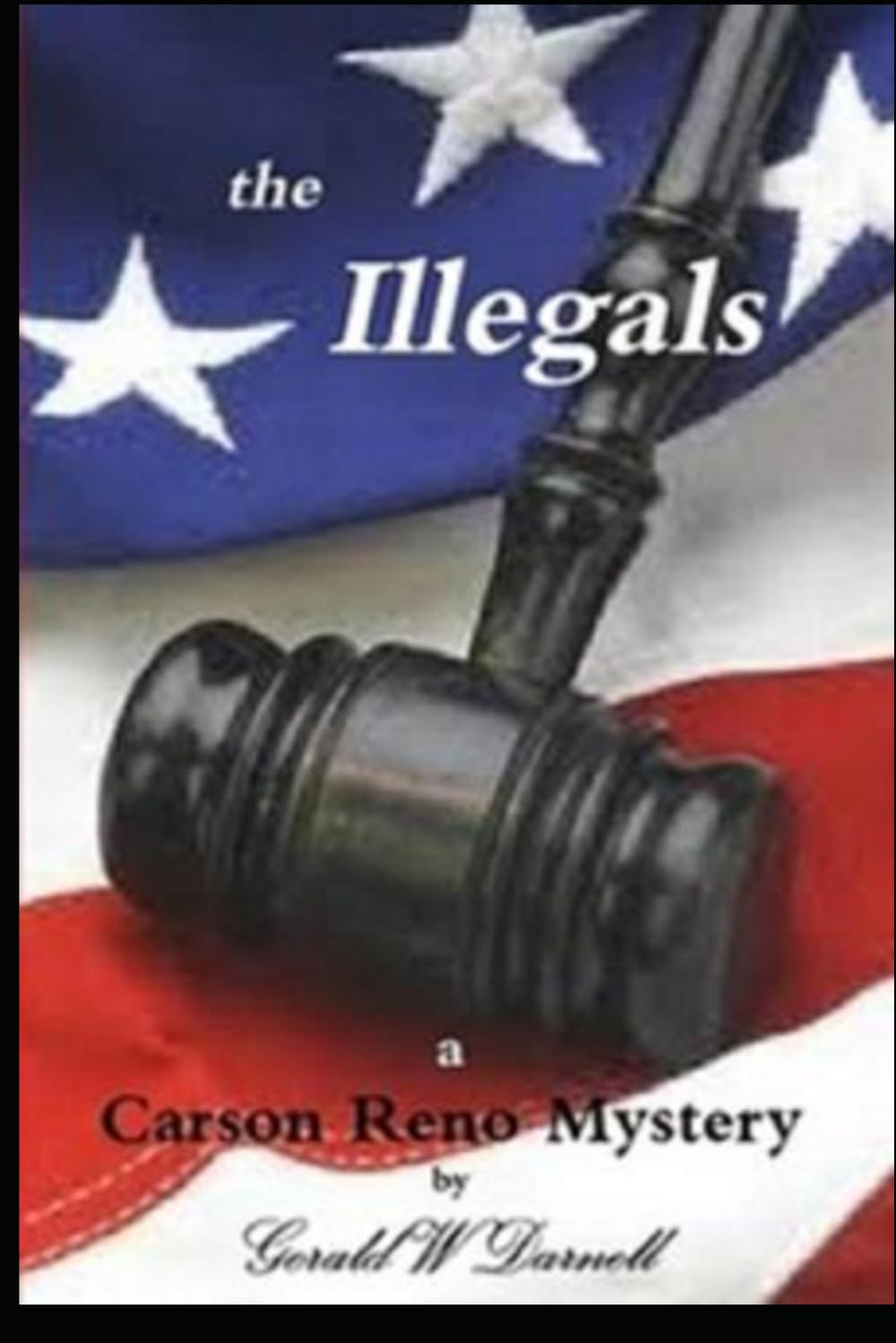 the Illegals (Carson Reno Mystery Series)
