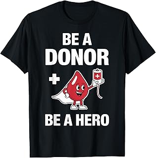 Be A Donor Be A Hero Blood Donation Quote Campaign Support T-Shirt